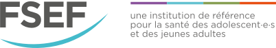 FSEF - Une institution de référence pour la santé des adolescent-e-s et des jeunes adultes
